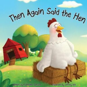 Then Again Said the Hen